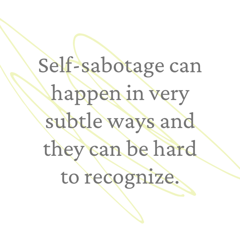 Self-Sabotage: Why we do it and how to overcome it!