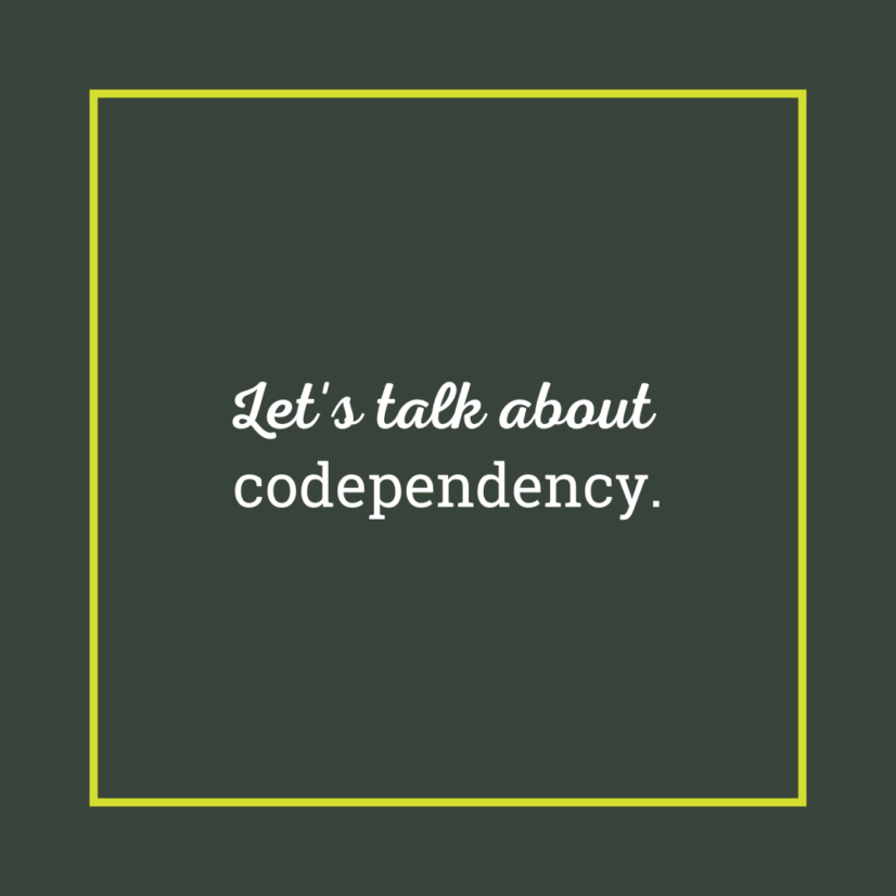 Codependency (Part 1)